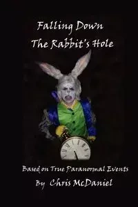 Falling Down The Rabbit's Hole - Chris McDaniel