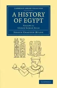 A History of Egypt - Joseph Milne