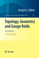Topology, Geometry and Gauge fields - Gregory L. Naber