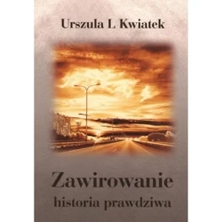 Zawirowanie historia prawdziwa - Urszula Kwiatek L