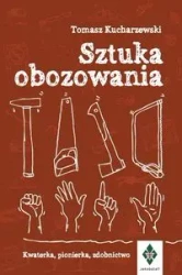 Sztuka obozowania. Kwaterka, pionierka, zdobnictwo - TOMASZ KUCHARZEWSKI