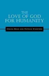 The Love of God for Humanity - Benn Oneica