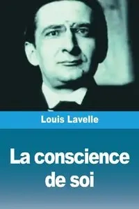 La conscience de soi - Lavelle Louis
