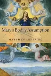 Mary's Bodily Assumption - Matthew Levering