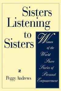 Sisters Listening to Sisters - Peggy Andrews