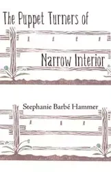 The Puppet Turners of Narrow Interior - Stephanie Hammer Barbe