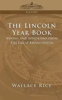 The Lincoln Year Book - Wallace Rice