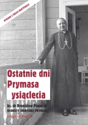 Ostatnie dni Prymasa Tysiąclecia - Bronisław Piasecki