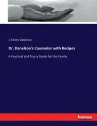 Dr. Danelson's Counselor with Recipes - Edwin Danelson J.