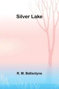 Silver Lake - Ballantyne R. M.