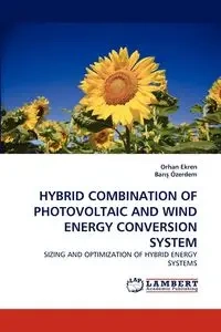 Hybrid Combination of Photovoltaic and Wind Energy Conversion System - Ekren Orhan