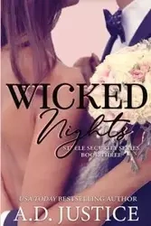 Wicked Nights - Justice A. D.