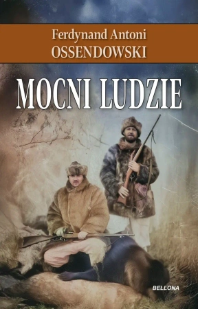Mocni ludzie - Ferdynand Antoni Ossendowski