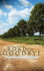 The Long Road to Goodbye - Floyd Fought