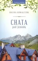 Chata pod jemiołą - Halina Kowalczuk