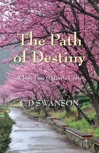 The Path of Destiny - Swanson C D