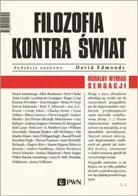 Filozofia kontra świat. Moralny wymiar sensacji - David Edmonds