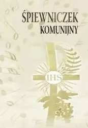 Śpiewniczek komunijny - praca zbiorowa