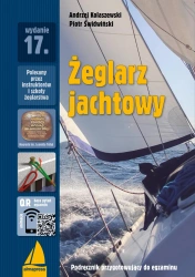 Żeglarz jachtowy. Podręcznik przygotowujący do egzaminu wyd. 17 - Andrzej Kolaszewski, Piotr Świdwiński