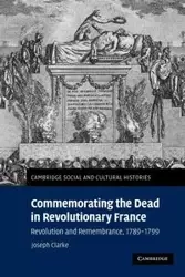 Commemorating the Dead in Revolutionary France - Joseph Clarke