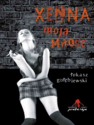 eBook Xenna moja miłość - Łukasz Gołębiewski
