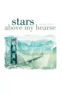 Stars Above My Hearse - Michael Tritico