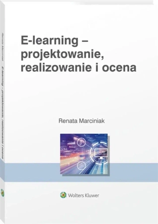 E-learning: projektowanie, organizowanie.. - Renata Marciniak