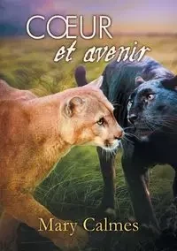 Cœur et avenir - Mary Calmes