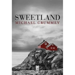 Sweetland - Michael Crummey