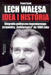 Lech Wałęsa Idea i historia - Paweł Zyzak