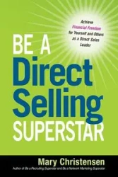 Be a Direct Selling Superstar - Mary Christensen