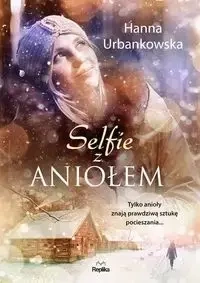 Selfie z aniołem - Hanna Urbankowska