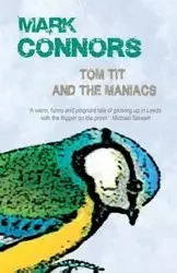 Tom Tit And The Maniacs - Mark Connors