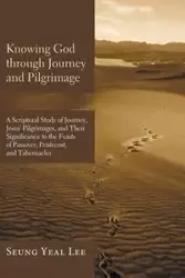 Knowing God through Journey and Pilgrimage - Lee Seung Yeal