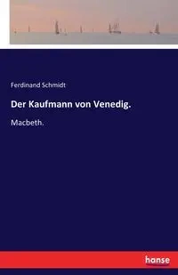 Der Kaufmann von Venedig. - Ferdinand Schmidt