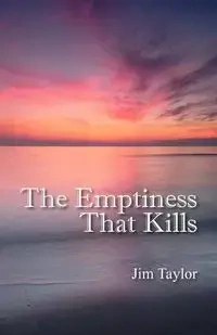 The Emptiness That Kills - Taylor Jim