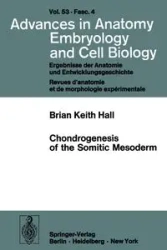 Chondrogenesis of the Somitic Mesoderm - Hall B. K.
