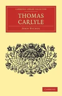 Thomas Carlyle - Nichol John