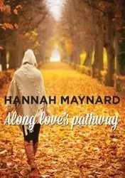 Along Love's Pathway - Maynard Hannah