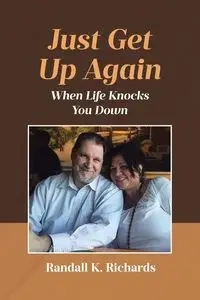 Just Get Up Again - Randall K. Richards
