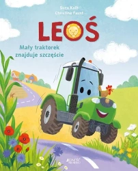 Leoś. Mały traktorek znajduje szczęście - Suza Kolb, Christine Faust, Anna Taraska