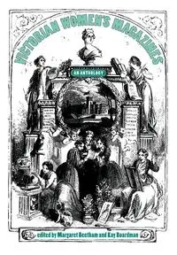 Victorian women's magazines - Margaret Beetham