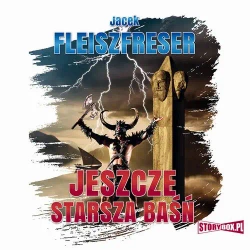 audiobook Jeszcze starsza baśń - Jacek Fleiszfreser