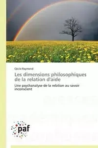Les dimensions philosophiques de la relation d'aide - RAYMOND-C