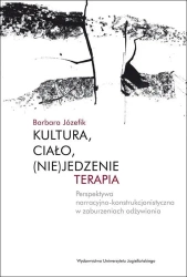 Kultura, ciało, (nie)jedzenie. Terapia - Barbara Józefik