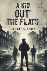 A Kid Out the Flats - Johnny Stepney