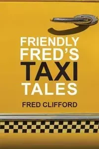 Friendly Fred's Taxi Tales - Clifford Fred