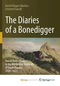 The Diaries of a Bonedigger - Harold Wanless Rogers