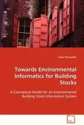 Towards Environmental Informatics for Building Stocks - Liane Thuvander