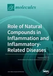 Role of Natural Compounds in Inflammation and Inflammatory-Related Diseases - Maione Francesco